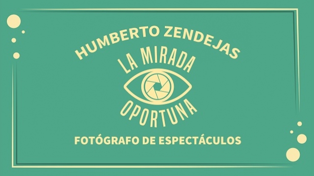 La mirada oportuna. Humberto Zendejas
